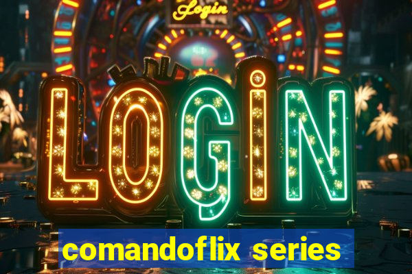 comandoflix series